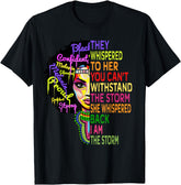 I Am the Storm Outfit Juneteenth Shirts Women Black History T-Shirt